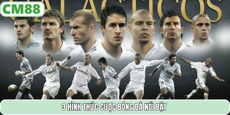 3 hình thức cược bóng đá nổi bật