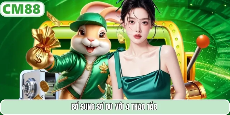 Bổ sung số dư với 4 thao tác