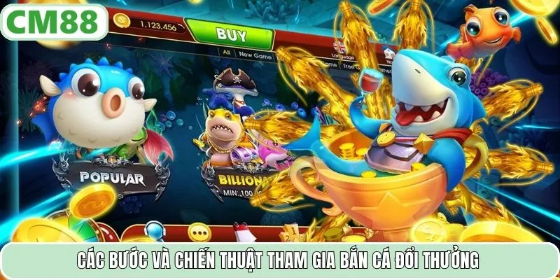 Các bước và chiến thuật tham gia bắn cá đổi thưởng