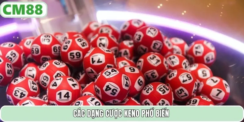 Các dạng cược Keno phổ biến