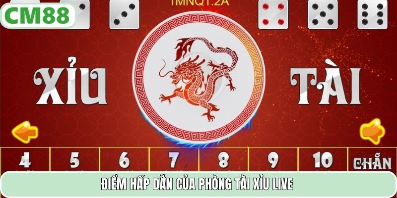 Điểm hấp dẫn của phòng tài xỉu live