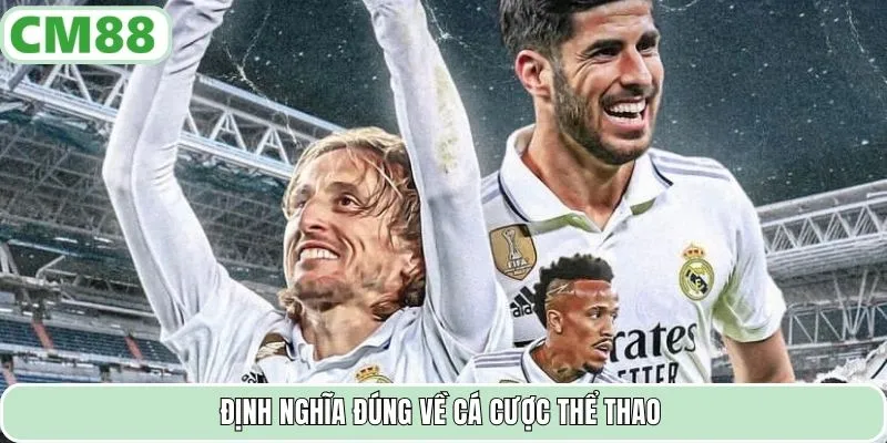 Định nghĩa đúng về cá cược thể thao