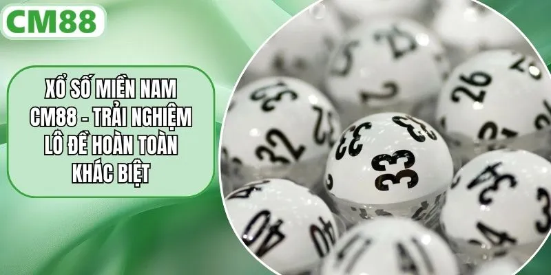 Xổ Số Miền Nam CM88 - Trải Nghiệm Lô Đề Hoàn Toàn Khác Biệt